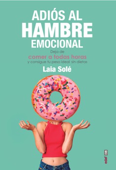 Adiós al hambre emocional