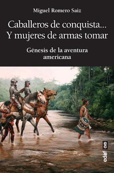 Caballeros de conquista... Y mujeres de armas tomar