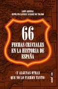 Portada de: 66 fechas cruciales en la Historia de España