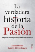 Portada de: La verdadera historia de la Pasión