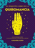 Portada de: El pequeño libro de la quiromancia