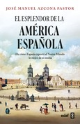 Portada de: El esplendor de la América española