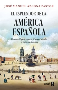 El esplendor de la América española