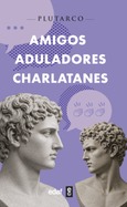Amigos, aduladores, charlatanes Portada de: Amigos, aduladores, charlatanes