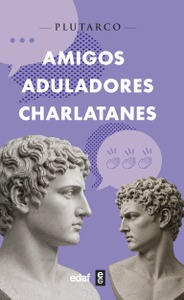 Amigos, aduladores, charlatanes