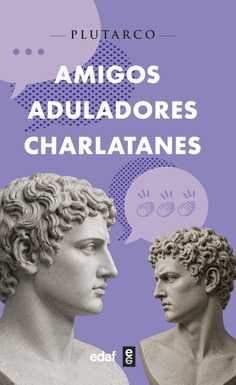 Amigos, aduladores, charlatanes