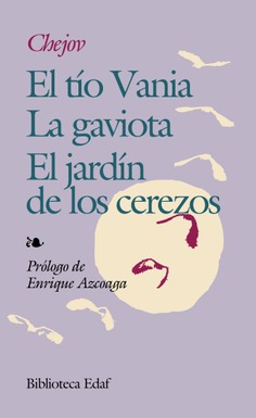 El tío Vania. La Gaviota. El jardín de los cerezos. El tío Vania. La Gaviota. El jardín de los cerezos.
