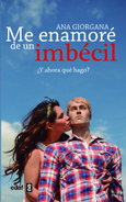 Portada de: Me enamoré de un imbécil