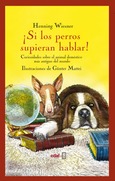 Portada de: ¡Si los perros supieran hablar!
