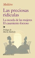 Portada de: Las preciosas ridículas. La escuela de las mujeres. El casamiento forzoso