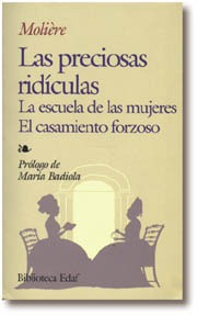 Las preciosas ridículas. La escuela de las mujeres. El casamiento forzoso