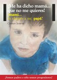 Portada de: ¡Me ha dicho mamá...que no me quieres!