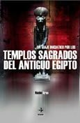 Portada de: Un viaje iniciático por los templos sagrados de antiguo Egipto