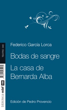 Bodas de sangre. La casa de Bernarda Alba