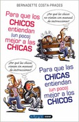 Portada de: Para que los chicos entiendan (un poco) mejor a las chicas. Para que las chicas entiendan (un poco)