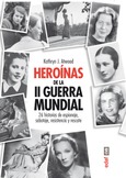 Portada de: Heroínas de la Segunda Guerra Mundial