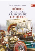 Portada de: Héroes que miran a los ojos de los dioses