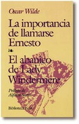 Portada de: La importancia de llamarse Ernesto. El Abanico de Lady Windermere