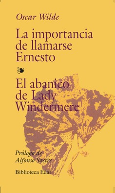 La importancia de llamarse Ernesto. El Abanico de Lady Windermere