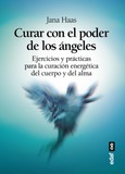 Portada de: Curar con el poder de los ángeles