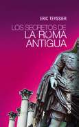 Portada de: Los secretos de la Roma antigua