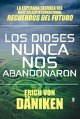 Portada de: Los dioses nunca nos abandonaron