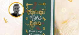 Criaturas míticas de España. Presentación con Manuel Ángel Cuenca, autor de Gestas de España.