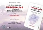 Presentación y taller 'Libérate de la fibromialgia' con Mar Gómez