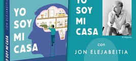 Presentación YO SOY MI CASA con JON ELEJABEITIA